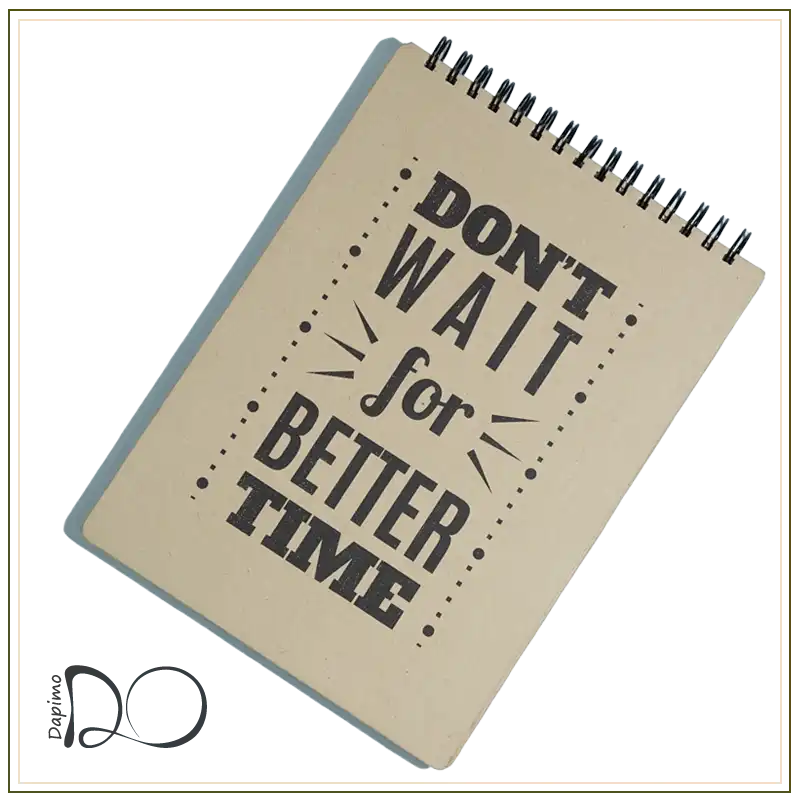 دفتر بدون خط Don’t wait for better time